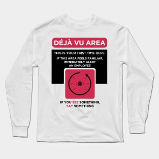 deja vu Long Sleeve T-Shirt